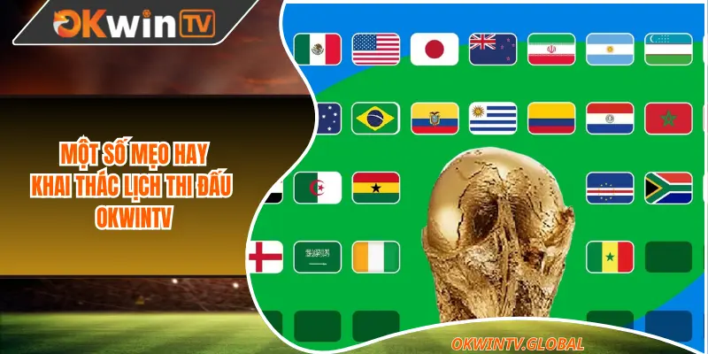 Một số mẹo hay khai thác lịch thi đấu OkwinTV