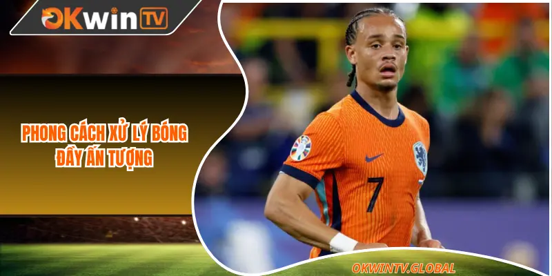 Phong cách xử lý bóng đầy ấn tượng